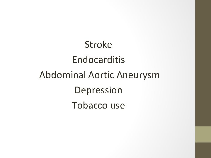 Stroke Endocarditis Abdominal Aortic Aneurysm Depression Tobacco use 