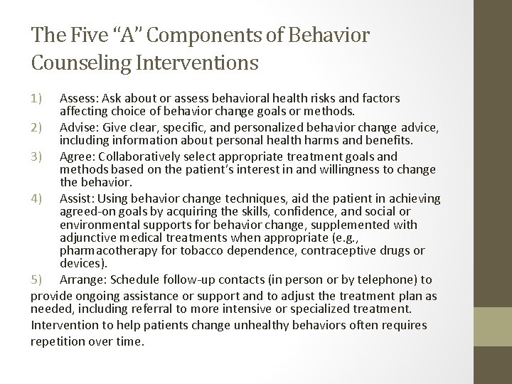 The Five “A” Components of Behavior Counseling Interventions 1) Assess: Ask about or assess