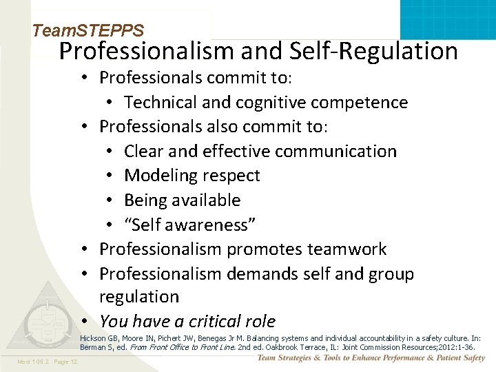 Team. STEPPS Professionalism and Self-Regulation • Professionals commit to: • Technical and cognitive competence