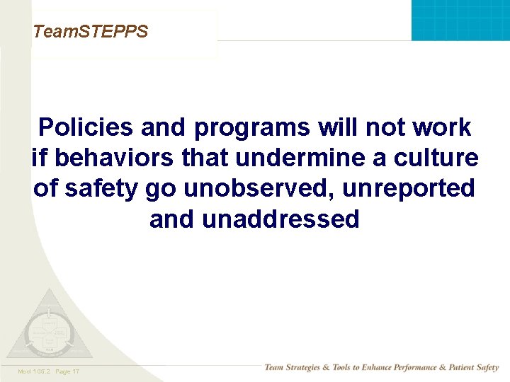 Team. STEPPS Policies and programs will not work if behaviors that undermine a culture