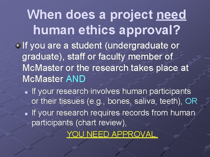 When does a project need human ethics approval? If you are a student (undergraduate