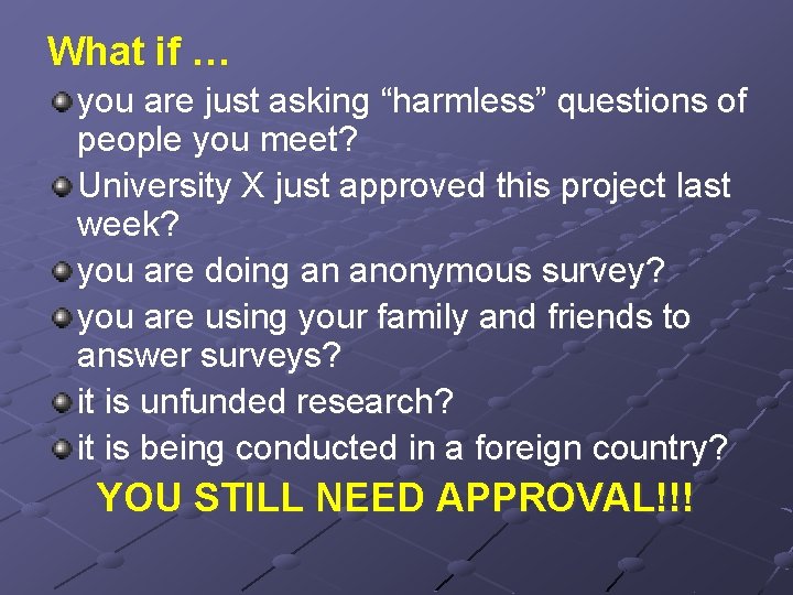 What if … you are just asking “harmless” questions of people you meet? University