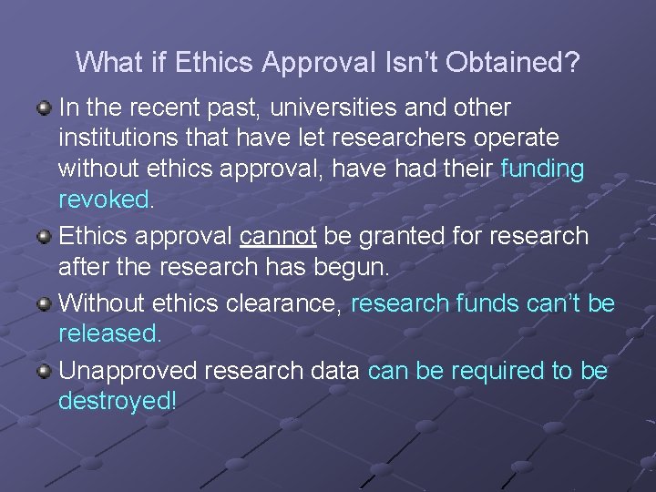 What if Ethics Approval Isn’t Obtained? In the recent past, universities and other institutions