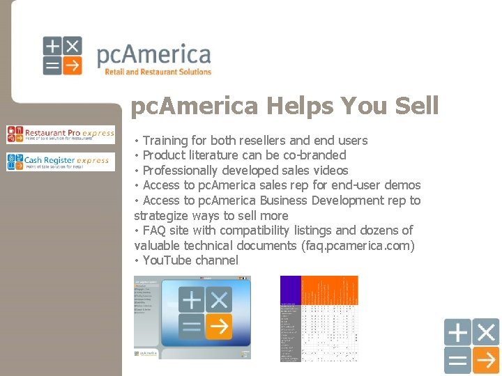 pc. America Helps You Sell • Training for both resellers and end users •