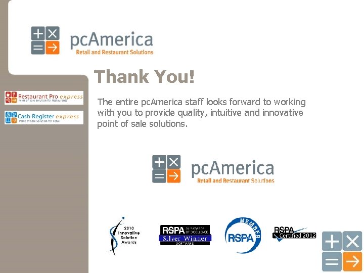 Thank You! The entire pc. America staff looks forward to working with you to