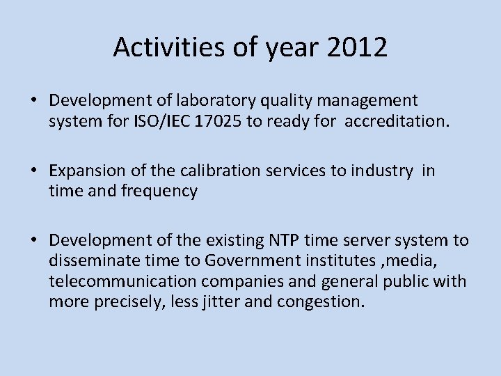Activities of year 2012 • Development of laboratory quality management system for ISO/IEC 17025