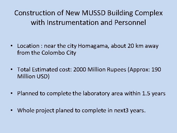 Construction of New MUSSD Building Complex with Instrumentation and Personnel • Location : near