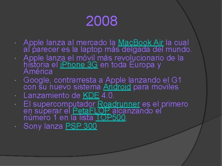 2008 Apple lanza al mercado la Mac. Book Air la cual al parecer es