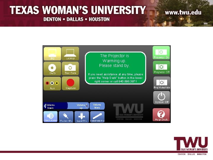 The Projector is Warming up. Please stand by. If you need assistance at any