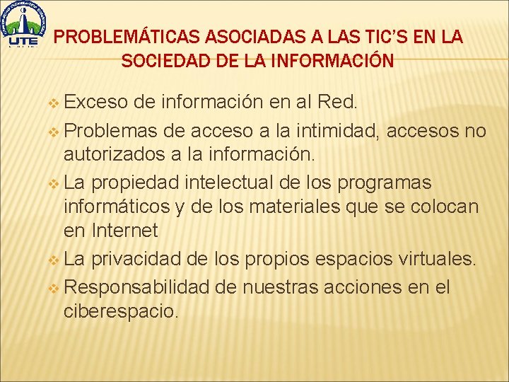 PROBLEMÁTICAS ASOCIADAS A LAS TIC’S EN LA SOCIEDAD DE LA INFORMACIÓN v Exceso de