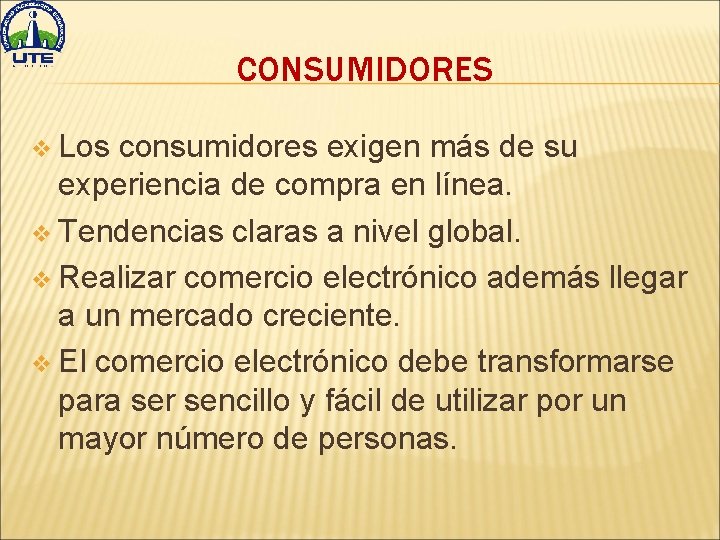 CONSUMIDORES v Los consumidores exigen más de su experiencia de compra en línea. v