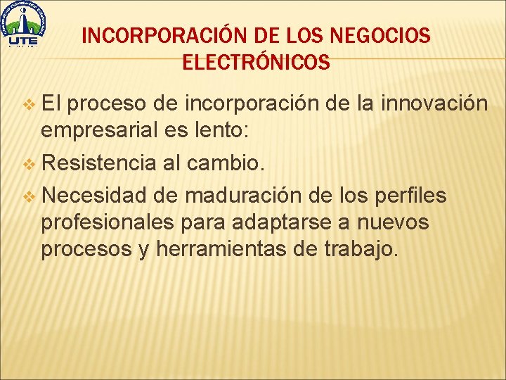 INCORPORACIÓN DE LOS NEGOCIOS ELECTRÓNICOS v El proceso de incorporación de la innovación empresarial