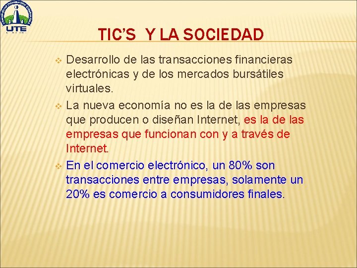 TIC’S Y LA SOCIEDAD Desarrollo de las transacciones financieras electrónicas y de los mercados