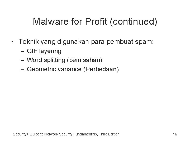 Malware for Profit (continued) • Teknik yang digunakan para pembuat spam: – GIF layering