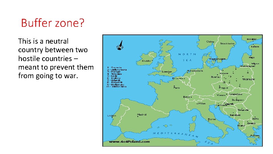 Buffer zone? This is a neutral country between two hostile countries – meant to