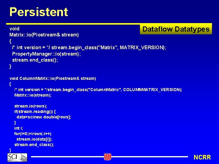 Persistent void Dataflow Matrix: : io(Piostream& stream) { /* int version = */ stream.