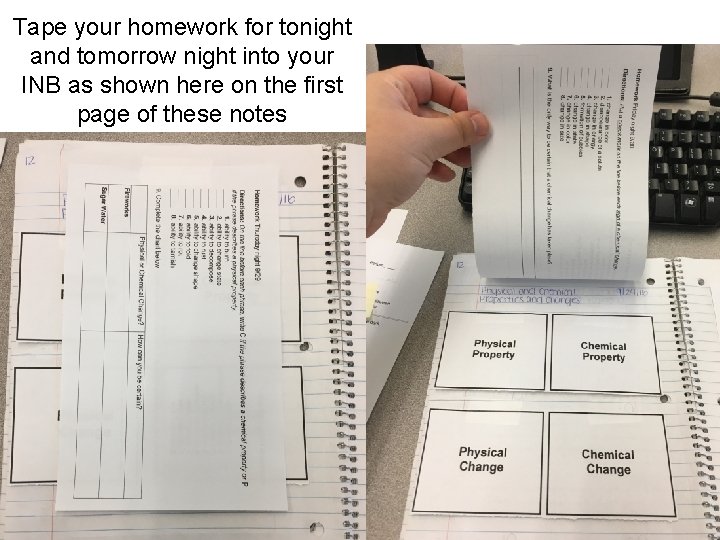 Tape your homework for tonight and tomorrow night into your INB as shown here