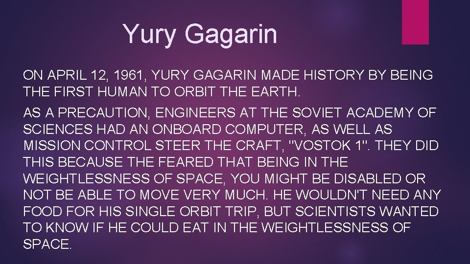 Yury Gagarin ON APRIL 12, 1961, YURY GAGARIN MADE HISTORY BY BEING THE FIRST