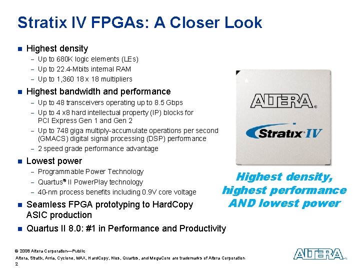 Stratix IV FPGAs: A Closer Look n Highest density - Up to 680 K