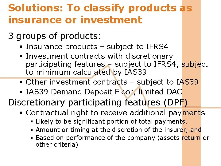 Solutions: To classify products as insurance or investment 3 groups of products: § Insurance Solutions: To classify products as insurance or investment 3 groups of products: § Insurance