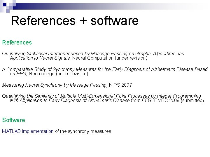 References + software References Quantifying Statistical Interdependence by Message Passing on Graphs: Algorithms and