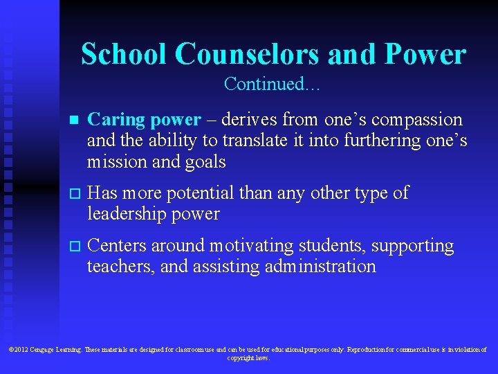 School Counselors and Power Continued… n Caring power – derives from one’s compassion and