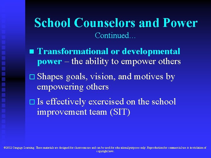 School Counselors and Power Continued… n Transformational or developmental power – the ability to