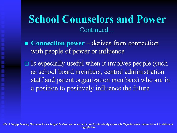 School Counselors and Power Continued… n Connection power – derives from connection with people