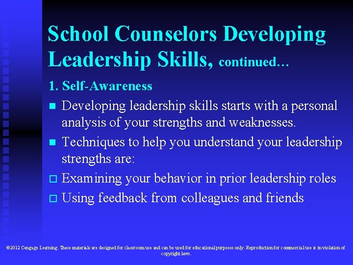 School Counselors Developing Leadership Skills, continued… 1. Self-Awareness n Developing leadership skills starts with