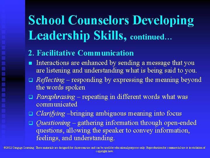 School Counselors Developing Leadership Skills, continued… 2. Facilitative Communication n q q Interactions are