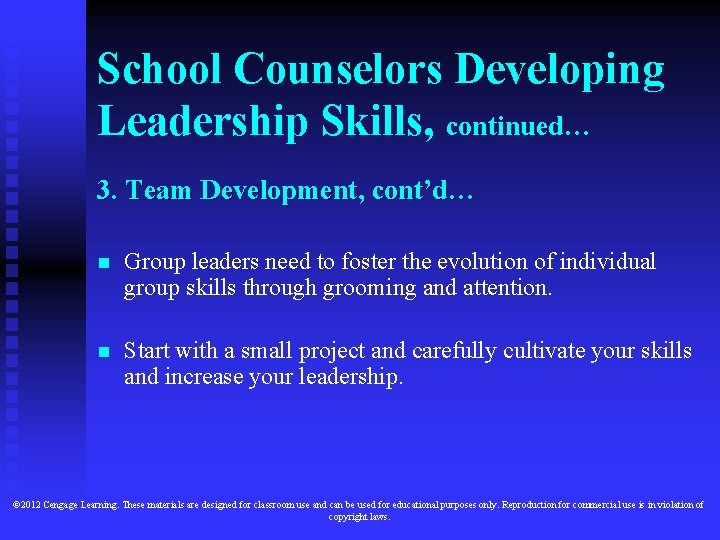 School Counselors Developing Leadership Skills, continued… 3. Team Development, cont’d… n Group leaders need