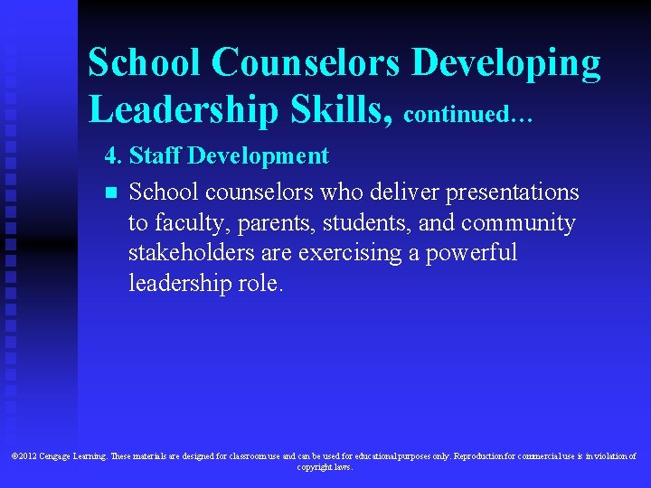 School Counselors Developing Leadership Skills, continued… 4. Staff Development n School counselors who deliver