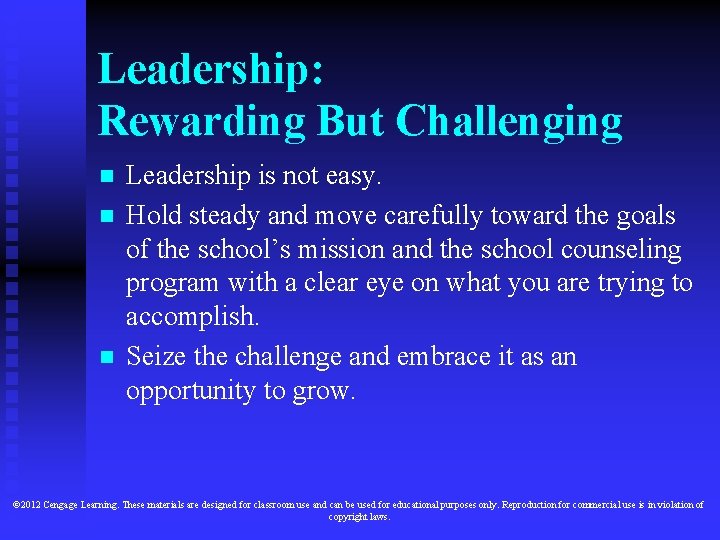 Leadership: Rewarding But Challenging n n n Leadership is not easy. Hold steady and