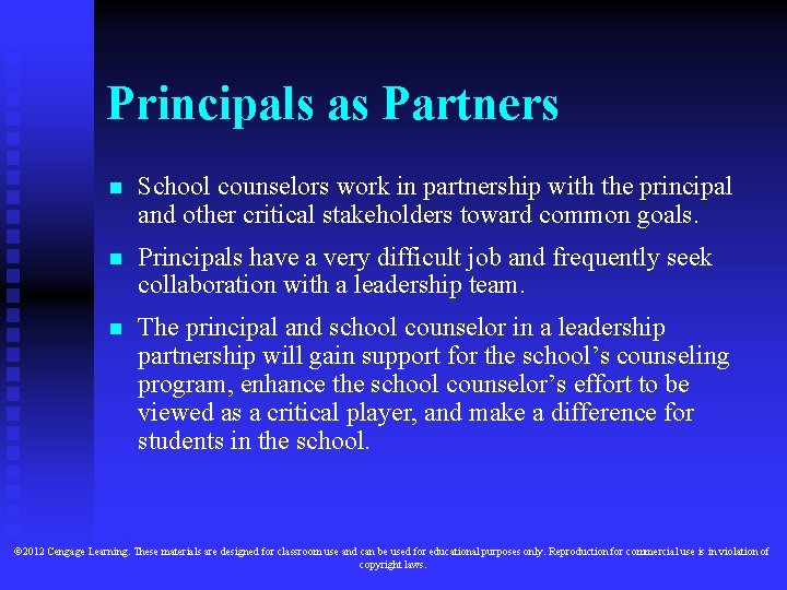 Principals as Partners n School counselors work in partnership with the principal and other