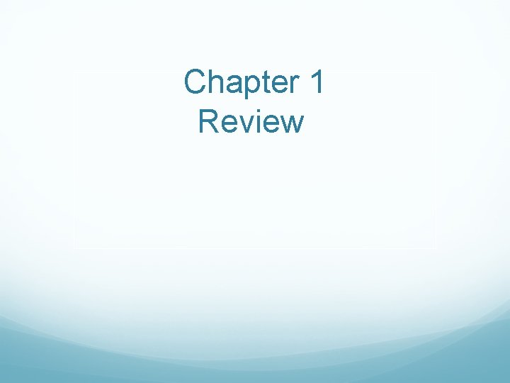 Chapter 1 Review 