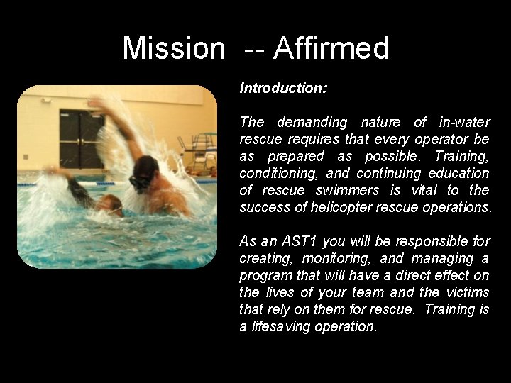 Mission -- Affirmed Introduction: The demanding nature of in-water rescue requires that every operator
