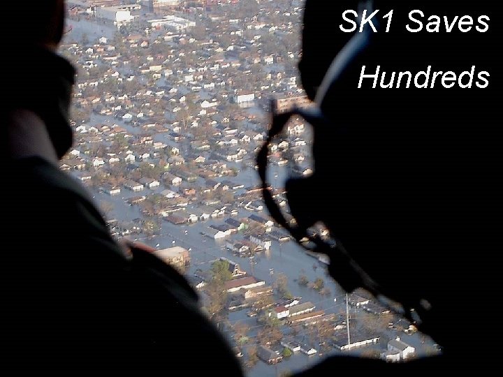 SK 1 Saves Hundreds rooftops 