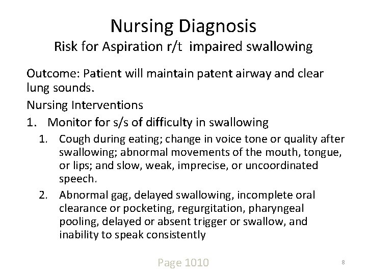 Nursing Diagnosis Risk for Aspiration r/t impaired swallowing Outcome: Patient will maintain patent airway