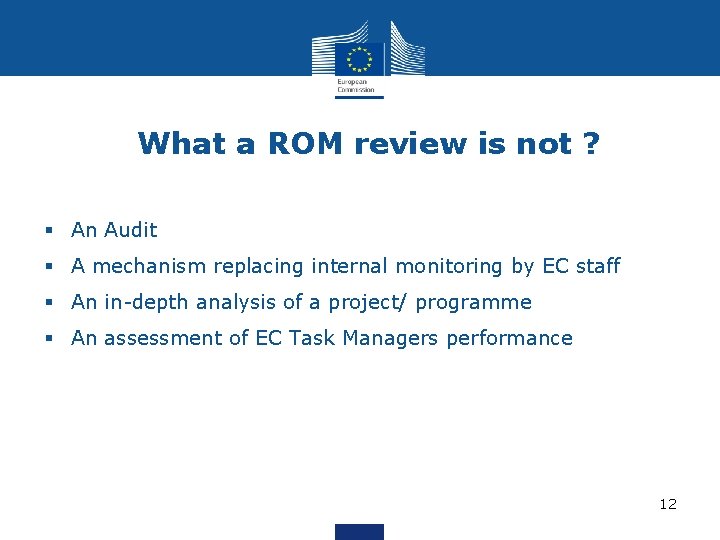 What a ROM review is not ? § An Audit § A mechanism replacing What a ROM review is not ? § An Audit § A mechanism replacing