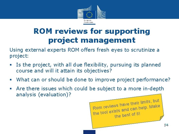 ROM reviews for supporting project management Using external experts ROM offers fresh eyes to ROM reviews for supporting project management Using external experts ROM offers fresh eyes to
