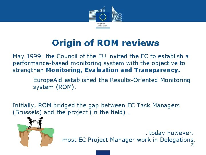Origin of ROM reviews May 1999: the Council of the EU invited the EC Origin of ROM reviews May 1999: the Council of the EU invited the EC
