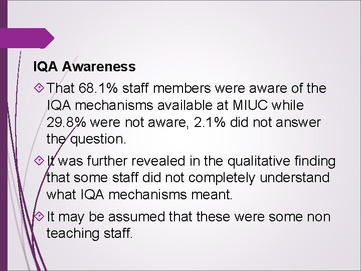 IQA Awareness That 68. 1% staff members were aware of the IQA mechanisms available