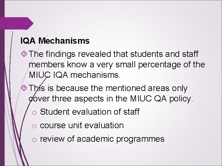 IQA Mechanisms The findings revealed that students and staff members know a very small