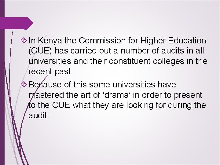  In Kenya the Commission for Higher Education (CUE) has carried out a number