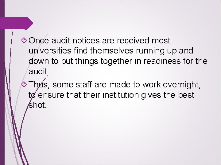  Once audit notices are received most universities find themselves running up and down