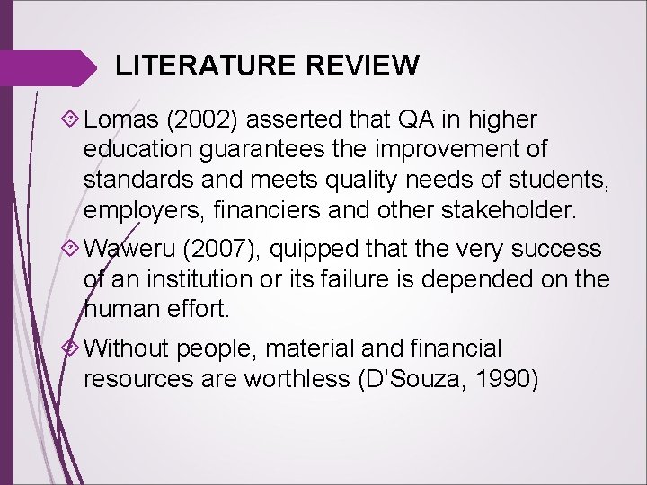 LITERATURE REVIEW Lomas (2002) asserted that QA in higher education guarantees the improvement of