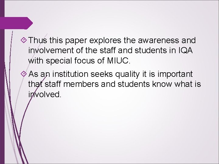  Thus this paper explores the awareness and involvement of the staff and students