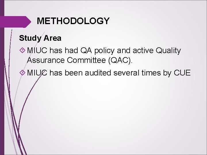 METHODOLOGY Study Area MIUC has had QA policy and active Quality Assurance Committee (QAC).