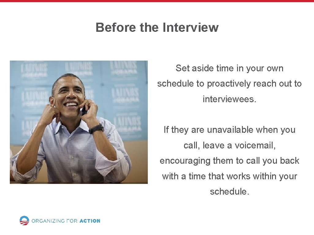 Before the Interview Set aside time in your own schedule to proactively reach out