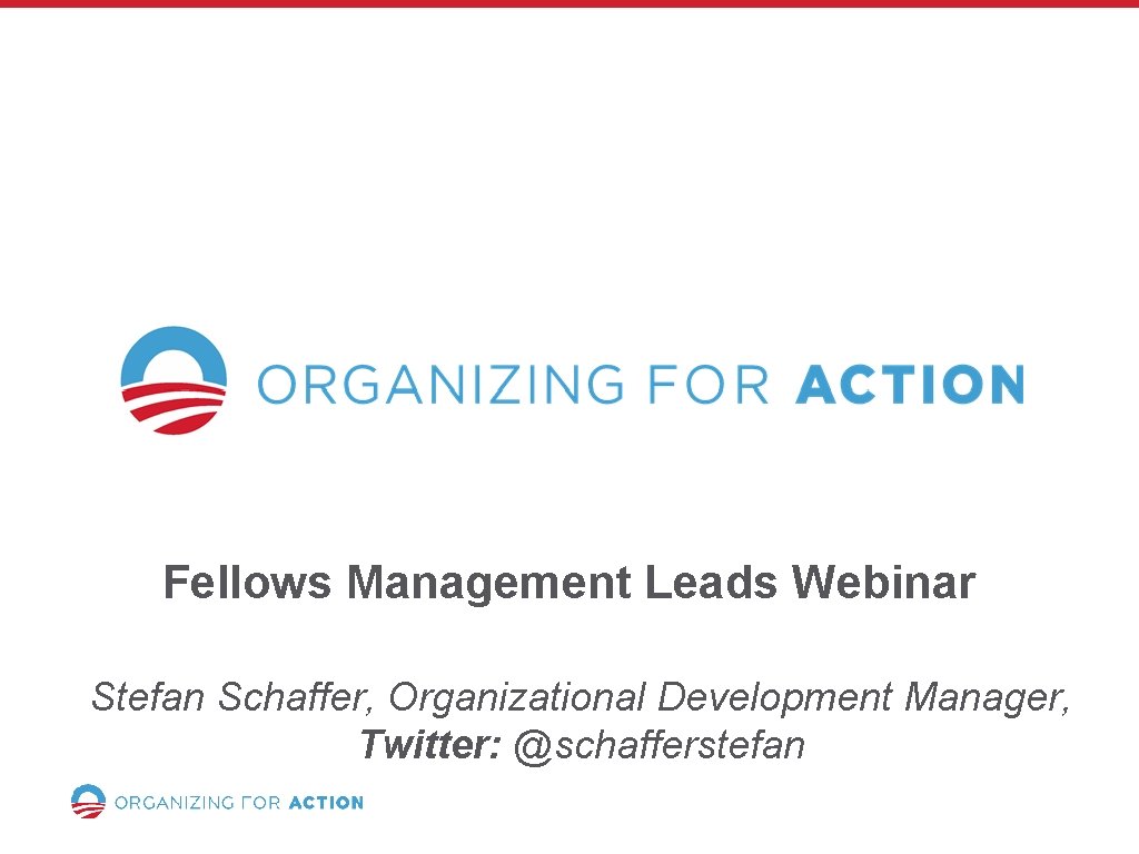 Fellows Management Leads Webinar Stefan Schaffer, Organizational Development Manager, Twitter: @schafferstefan 